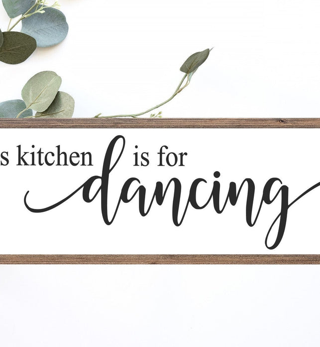 This Kitchen Is For Dancing Wood Sign
